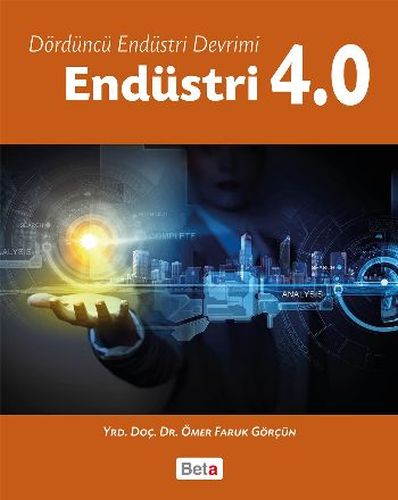 Endüstri 4.0 - Ömer Faruk Görçün - Beta Basım Yayım