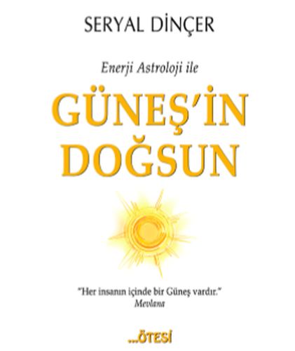 Enerji Astroloji ile Güneş'in Doğsun - Seryal Dinçer - Ötesi Yayıncılı