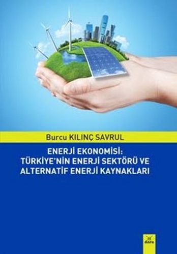 Enerji Ekonomisi: Türkiye'nin Enerji Sektörü ve Alternatif Enerji Kayn