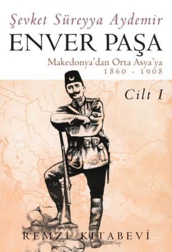 Enver Paşa - Cilt 1 - Şevket Süreyya Aydemir - Remzi Kitabevi