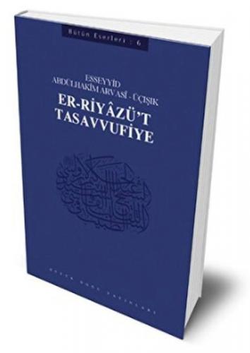 Er-Riyâzü't-Tasavvufiye - Esseyid Abdülhakim Arvasî - Büyük Doğu Yayın