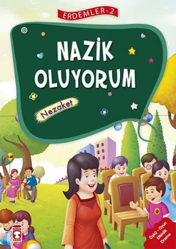 Nazik Oluyorum - Nezaket - Erdemler Serisi 2 - Mehmet Zeki Aydın - Tim