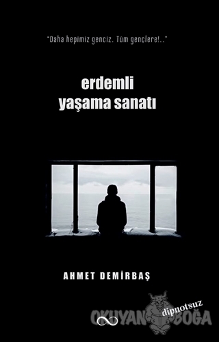 Erdemli Yaşama Sanatı - Ahmet Demirbaş - Çıra Yayınları