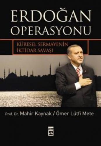 Erdoğan Operasyonu - Mahir Kaynak - Timaş Yayınları