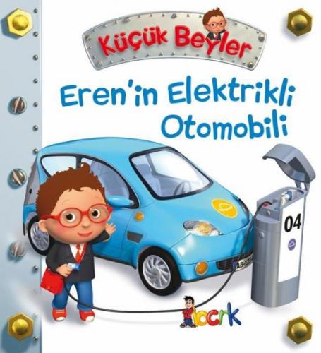Eren'in Elektrikli Otomobili - Küçük Beyler (Ciltli) - Emilie Beaumont
