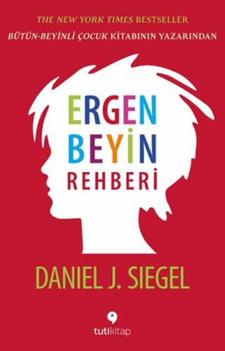 Ergen Beyin Rehberi - Daniel J. Siegel - Tuti Kitap
