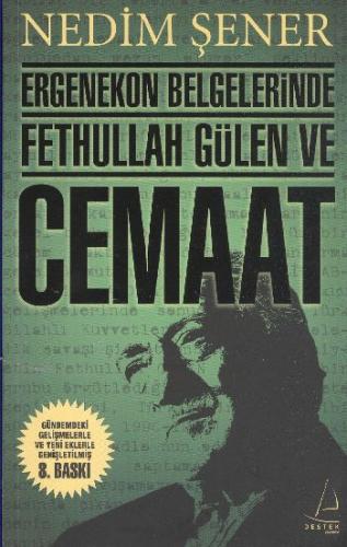 Ergenekon Belgelerinde Fethullah Gülen ve Cemaat - Nedim Şener - Deste