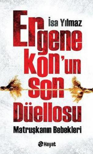 Ergenekon'un Son Düellosu - İsa Yılmaz - Hayat Yayınları