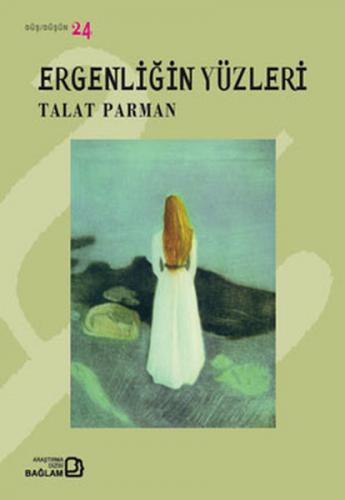 Ergenliğin Yüzleri - Talat Parman - Bağlam Yayınları