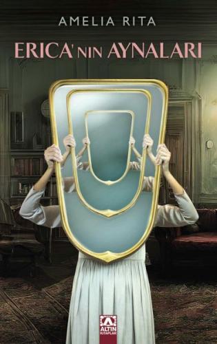 Erica'nın Aynaları - Amelıa Rıta - Altın Kitaplar Yayınevi