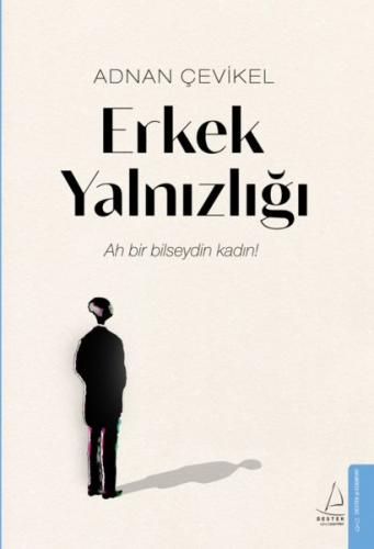 Erkek Yalnızlığı - Adnan Çevikel - Destek Yayınları