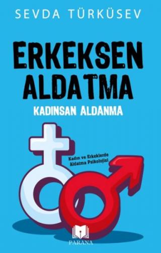 Erkeksen Aldatma Kadınsan Aldanma - Sevda Türküsev - Parana Yayınları