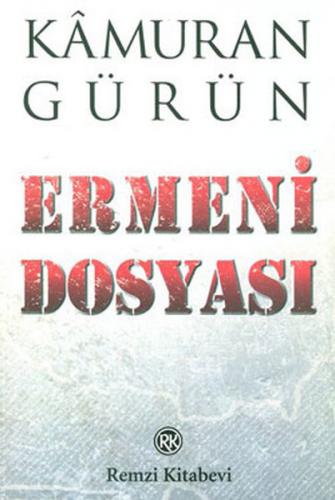 Ermeni Dosyası - Kamuran Gürün - Remzi Kitabevi