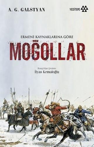 Ermeni Kaynaklarına Göre Moğollar - A. G. Galstyan - Yeditepe Yayınevi
