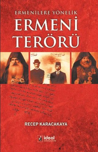 Ermenilere Yönelik Ermeni Terörü - Recep Karacakaya - İdeal Kültür Yay