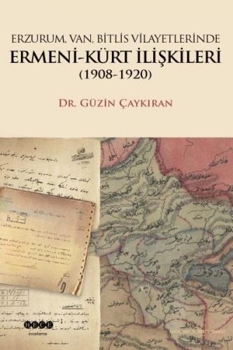 Erzurum, Van, Bitlis Vilayetlerinde Ermeni-Kürt İlişkileri (1908-1920)