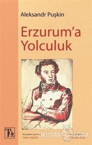 Erzurum'a Yolculuk - Aleksandr Puşkin - Töz Yayınları