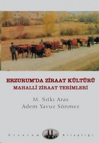 Erzurum'da Ziraat Kültürü - M. Sıtkı Aras - Dergah Yayınları