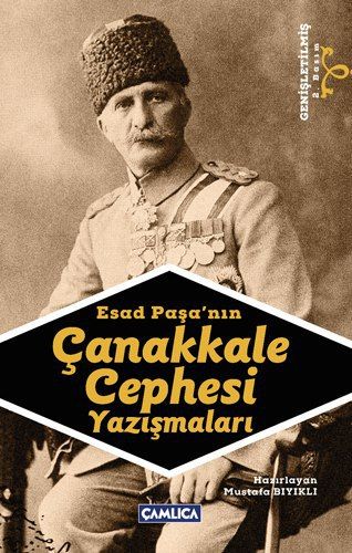 Esad Paşa'nın Çanakkale Cephesi Yazışmaları - Mustafa Bıyıklı - Çamlıc
