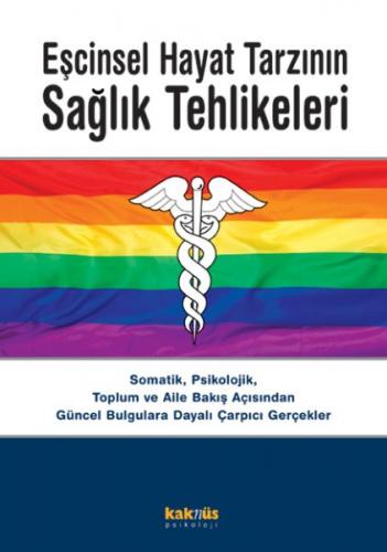 Eşcinsel Hayat Tarzının Sağlık Tehlikeleri - Kolektif - Kaknüs Yayınla