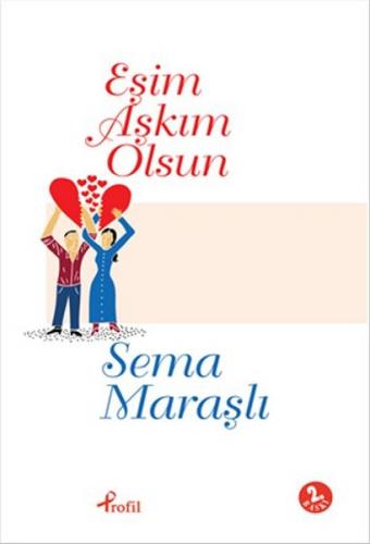 Eşim Aşkım Olsun - Sema Maraşlı - Profil Kitap