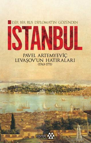 Esir Bir Rus Diplomatın Gözünden İstanbul - Pavel Artemyeviç Levaşov -