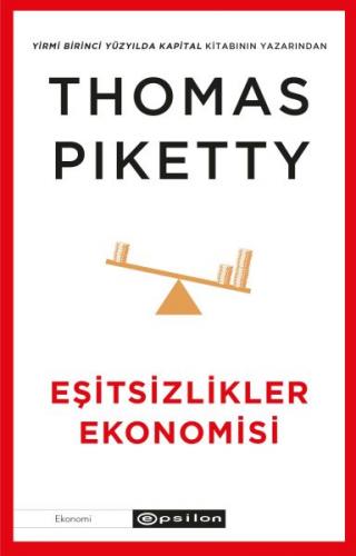 Eşitsizlikler Ekonomisi - Thomas Piketty - Epsilon Yayınevi