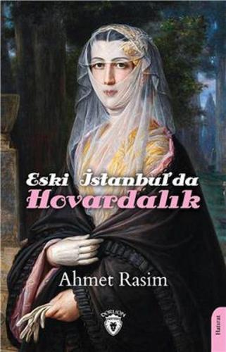 Eski İstanbul Da Hovardalık - Ahmet Rasim - Dorlion Yayınları