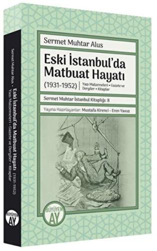 Eski İstanbul'da Matbuat Hayatı (1931-1950) - Sermet Muhtar Alus - Büy