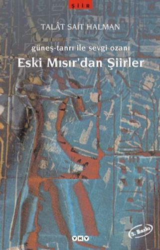 Eski Mısır'dan Şiirler - Talat Sait Halman - Yapı Kredi Yayınları