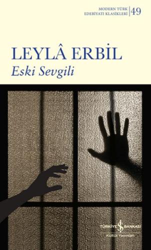 Eski Sevgili (Ciltli) - Leyla Erbil - İş Bankası Kültür Yayınları