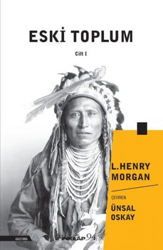 Eski Toplum Cilt 1 - Lewis Henry Morgan - İnkılap Kitabevi