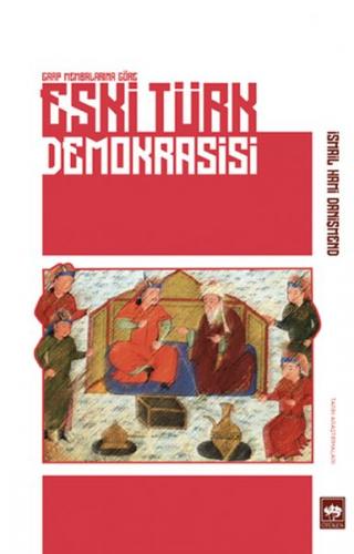 Eski Türk Demokrasisi - İsmail Hami Danişmend - Ötüken Neşriyat