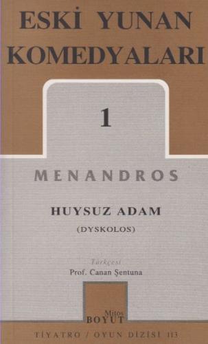 Eski Yunan Komedyaları 1 Huysuz Adam (Dyskolos) - Menandros - Mitos Bo