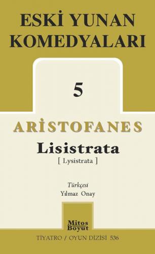 Eski Yunan Komedyaları 5 Lisistrata - Aristofanes - Mitos Boyut Yayınl