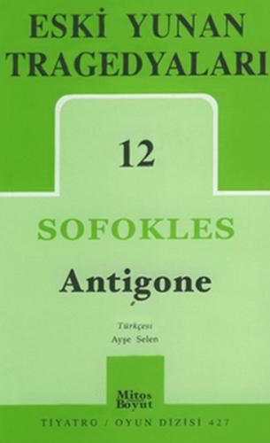 Eski Yunan Tragedyaları 12: Antigone - Sofokles - Mitos Boyut Yayınlar