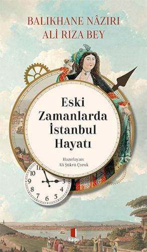 Eski Zamanlarda İstanbul Hayatı - Ali Rıza Bey - Kapı Yayınları