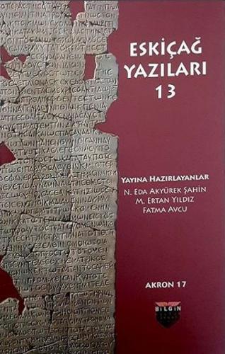 Eskiçağ Yazıları 13 - N. Eda Akyürek Şahin - Bilgin Kültür Sanat Yayın
