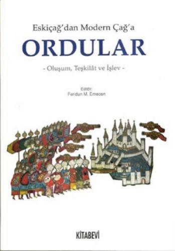 Eskiçağ'dan Modern Çağ'a Ordular - Feridun M. Emecen - Kitabevi Yayınl