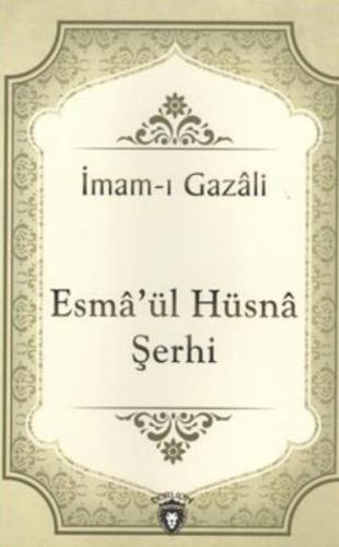 Esma'ül Hüsna Şerhi - İmam-ı Gazali - Dorlion Yayınevi