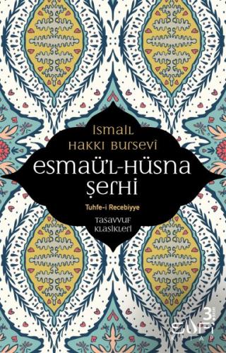 Esmaü'l Hüsna Şerhi - İsmail Hakkı Bursevi - Sufi Kitap