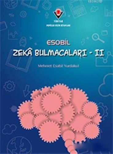 ESOBİL Zeka Bulmacaları 2 - Mehmet Esabil Yurdakul - TÜBİTAK Yayınları