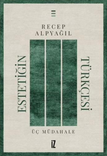 Estetiğin Türkçesi - Recep Alpyağıl - İz Yayıncılık