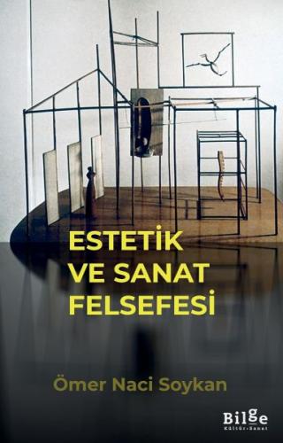 Estetik ve Sanat Felsefesi - Ömer Naci Soykan - Bilge Kültür Sanat