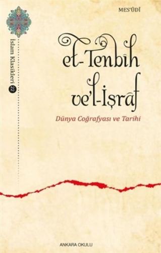 Et-Tenbih ve'l-İşraf - Mes'udi - Ankara Okulu Yayınları