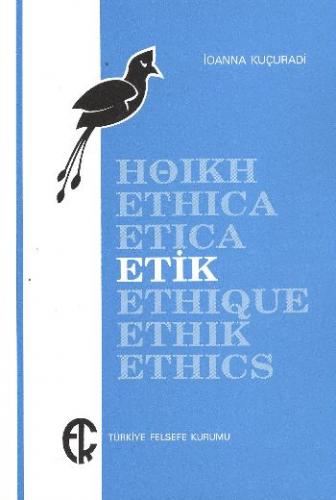 Etik - İoanna Kuçuradi - Türkiye Felsefe Kurumu