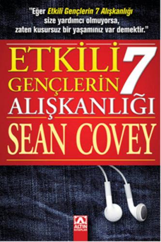Etkili Gençlerin 7 Alışkanlığı - Sean Covey - Altın Kitaplar
