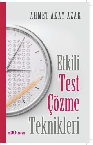 Etkili Test Çözme Teknikleri - Ahmet Akay Azak - Gülhane Yayınları