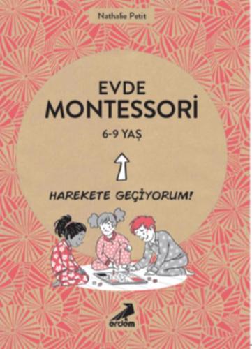 Evde Montessori 6-9 Yaş - Nathalie Petit - Erdem Yayınları