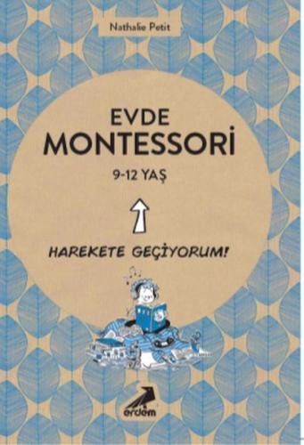 Evde Montessori 9-12 Yaş - Nathalie Petit - Erdem Yayınları